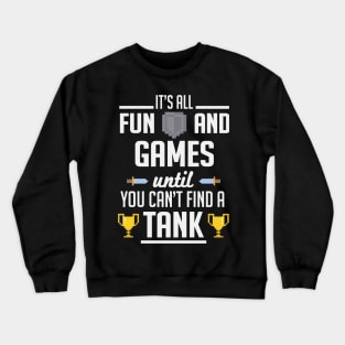 Until you cant find a tank (white) Crewneck Sweatshirt